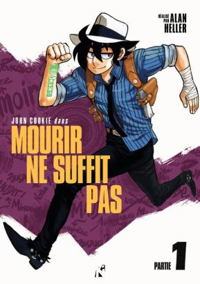 John Cookie dans : Mourir ne suffit pas tome 1 John Cookie dans : Mourir ne suffit pas tome 1