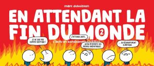 En attendant la fin du monde tome 2