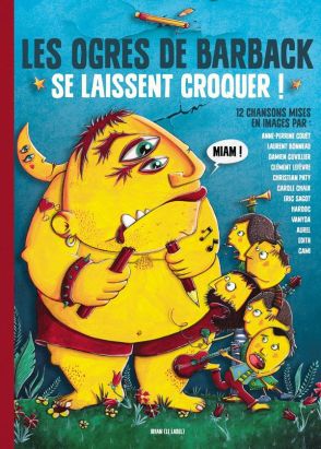 Les Ogres de Barback se laissent croquer ! Les Ogres de Barback se laissent croquer !