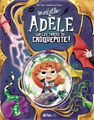 Mortelle Adèle sur les traces du Croquepote