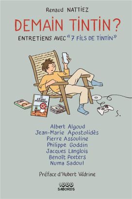 Demain Tintin - Entretiens avec 7 fils de Tintin