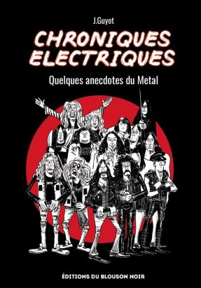 Chroniques électriques - Quelques anecdotes du métal Chroniques électriques - Quelques anecdotes du métal