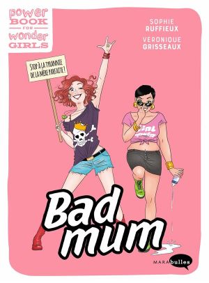 Bad mum & fière de l'être !