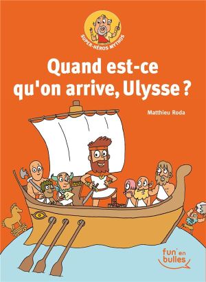 Super-héros Mythos - Quand est-ce qu'on arrive, Ulysse ?