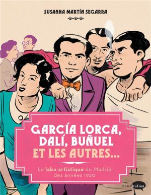 Garçía Lorca, Dalí, Buñuel et les autres...