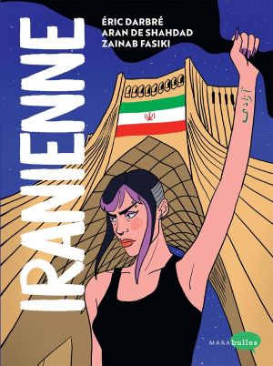 Iranienne - Rebelle et fière au pays des Mollahs