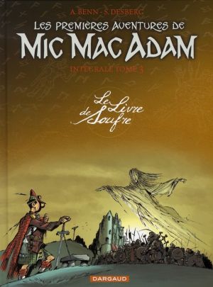 mic mac adam - intégrale tome 3 - le livre de soufre