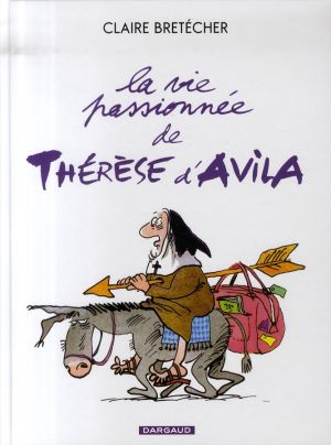 la vie passionée de thérèse d'avila