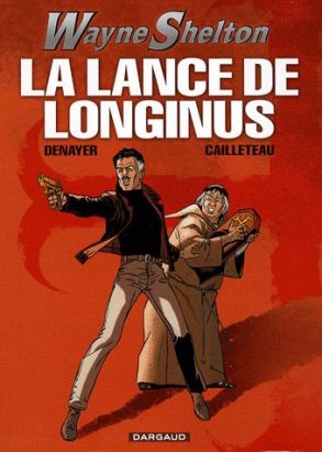 Wayne Shelton tome 7 - la lance de Longinus