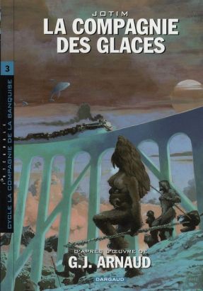 la compagnie des glaces ; intégrale ; cycle compagnie de la banquise 3 la compagnie des glaces ; intégrale ; cycle compagnie de la banquise 3
