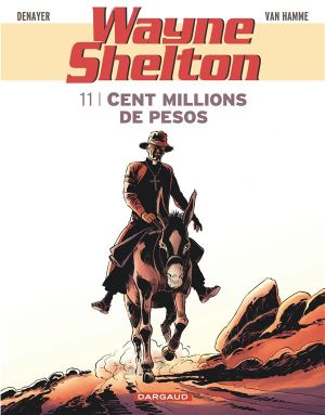 Wayne shelton tome 11 - cent millions de pesos