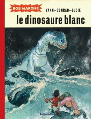 Bob Marone tome 1 - le dinosaure blanc
