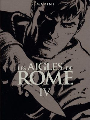 les aigles de Rome tome 4 - édition spéciale (N&B) signée !