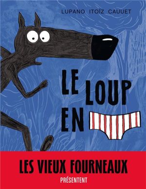 Le loup en slip tome 1