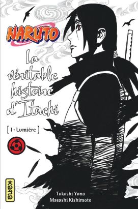 Naruto roman - La véritable histoire d'Itachi tome 1 Naruto roman - La véritable histoire d'Itachi tome 1