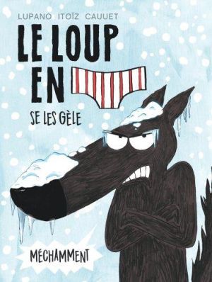 le-loup-en-slip-lupano-itoiz-loup-ridicule – 22h05 rue des Dames