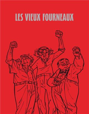 Les vieux fourneaux (ed. spéciale) tome 1