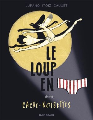 Le loup en slip tome 6