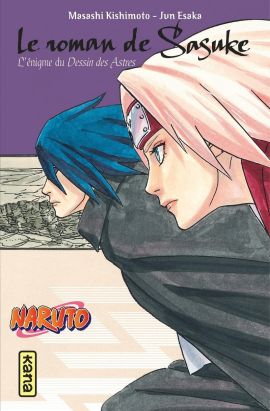 Naruto - Le roman de Sasuke - L'énigme du dessin des astres Naruto - Le roman de Sasuke - L'énigme du dessin des astres