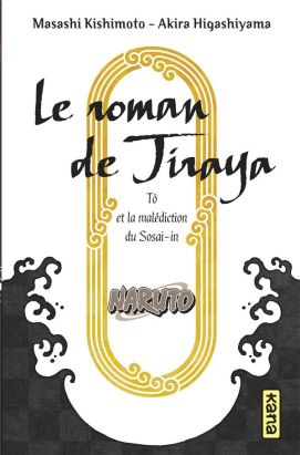 Le roman de Jiraya - Tô et la malédiction du Sosai-in (roman)