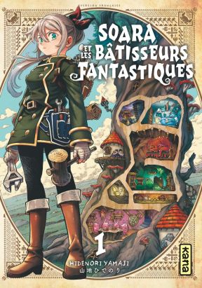 Soara et les bâtisseurs fantastiques tome 1