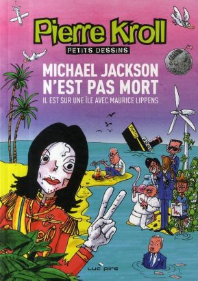 Michael Jackson n'est pas mort ; il est sur une île avec Maurice Lippens