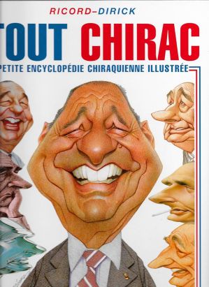 Tout Chirac - Petite encyclopédie chiraquienne illustrée