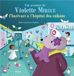 Violette Mirgue tome 8 - Charivari à l'hôpital des enfants