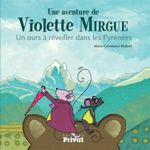 Violette Mirgue tome 2 - Un ours à réveiller dans les Pyrénées