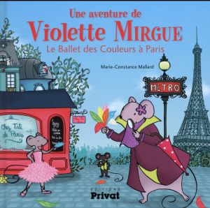 Violette Mirgue tome 4 - Le ballet des couleurs à Paris