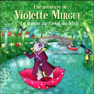 Violette Mirgue tome 6 - Le trésor du Canal du Midi