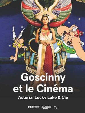 Goscinny et le Cinéma : Astérix, Lucky Luke & Cie