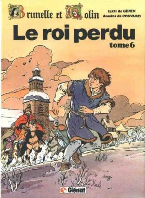 brunelle et colin tome 6 - le roi perdu