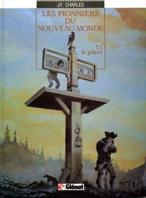 Les pionniers du nouveau monde tome 1 - le pilori
