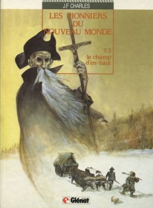 les pionniers du nouveau monde tome 3 - le champ d'en haut