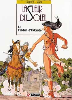 la sueur du soleil tome 1 - l'indien d'eldorado