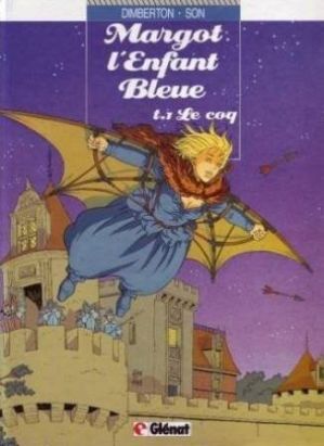 margot, l'enfant bleue tome 1 - le coq