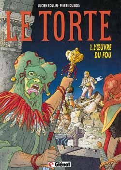 le torte tome 1 - l'oeuvre du fou