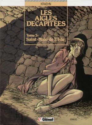 Les aigles décapitées tome 5 - saint malo de l'isle
