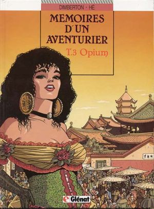 Mémoires d'un aventurier tome 3 - opium