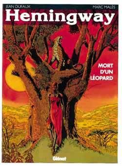 grands écrivains tome 2 - hemingway mort d'un leopard