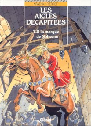 Les aigles décapitées tome 8 - marque de Nolwenn Les aigles décapitées tome 8 - marque de Nolwenn