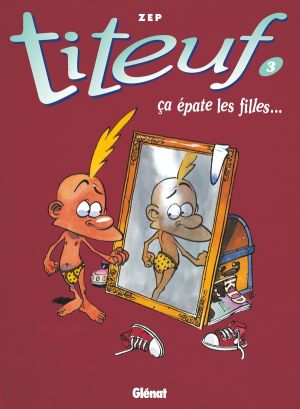 titeuf tome 3 - ça épate les filles titeuf tome 3 - ça épate les filles