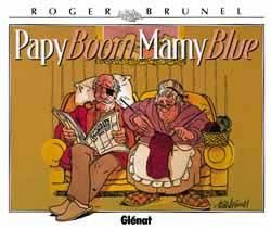 brunel tome 6 - papy boom, mamy blue