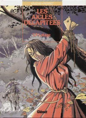Les aigles décapitées tome 9 - l'otage