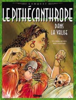 Le pithécanthrope dans la valise tome 1 - le chirurgien hollandais