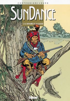 sundance tome 3 - le royaume de l'alligator