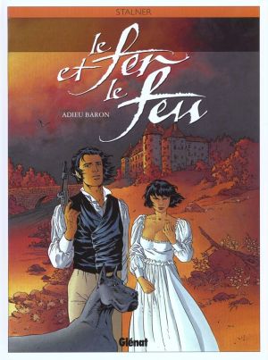le fer et le feu tome 1 - adieu baron