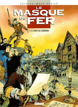 le masque de fer tome 1 - le temps des comédiens