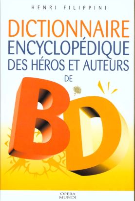 dictionnaire des héros et auteurs de bd tome 1 - policier , humour , histoire , animalier dictionnaire des héros et auteurs de bd tome 1 - policier , humour , histoire , animalier